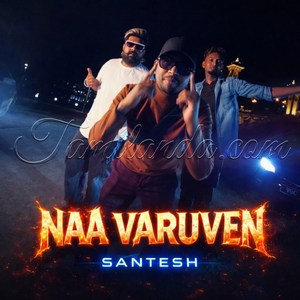 Naa Varuven - Single (2026) (Santesh, Zaddy & Kay-D)